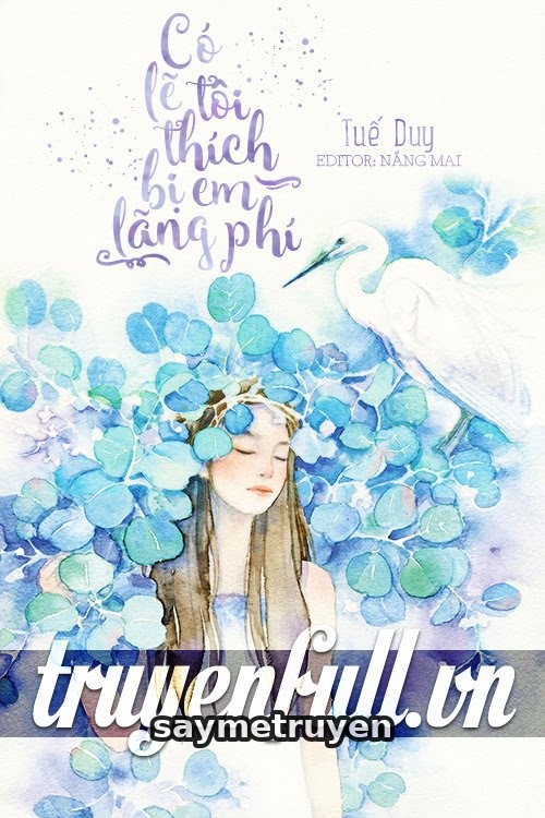 Có Lẽ Tôi Thích Bị Em Lãng Phí