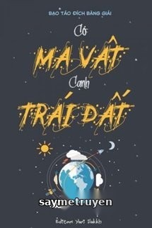 Có Ma Vật Cạnh Trái Đất