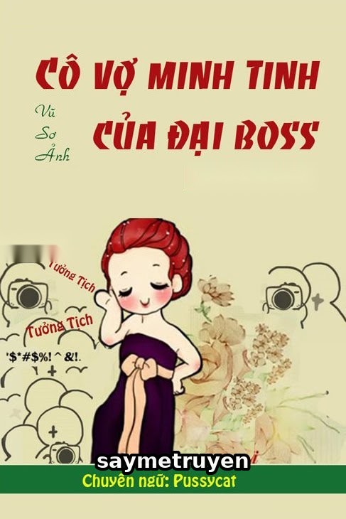 Cô Vợ Minh Tinh Của Đại Boss