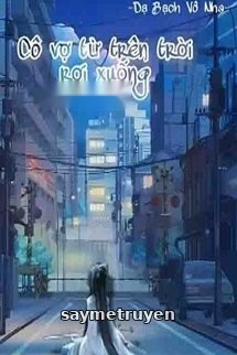 Cô Vợ Từ Trên Trời Rơi Xuống