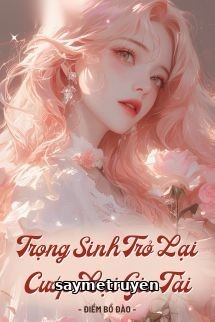 Trọng Sinh Trở Lại, Cướp Lại Gia Tài