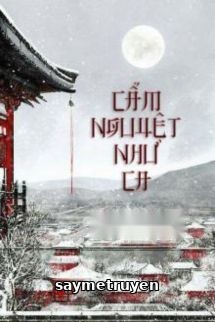 Cẩm Nguyệt Như Ca - Thiên Sơn Trà Khách