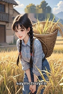 Thập Niên 60: Cầm Nhầm Kịch Bản Nữ Phụ Làm Giàu