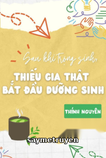 Sau Khi Trùng Sinh, Cậu Chủ Thật Bắt Đầu Dưỡng Sinh