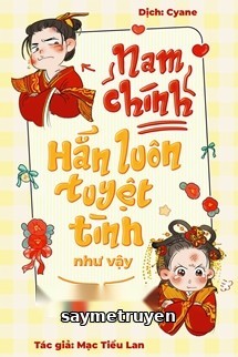 Nam Chính Hắn Luôn Tuyệt Tình Như Vậy