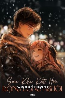 Sau Khi Kết Hôn, Động Lòng Người