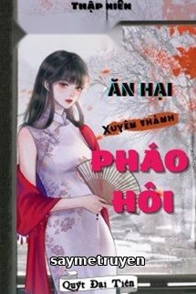 Thập Niên: Ăn Hại Xuyên Thành Pháo Hôi
