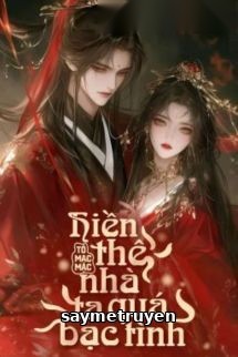Hiền Thê Nhà Ta Quá Bạc Tình
