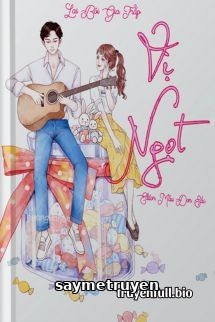 Vị Ngọt – Lai Bôi Gia Trấp