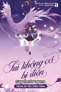 Tui Không Có Bị Điên - Trùng Áp Tiểu Trình Trình