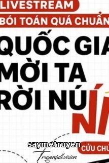 Livestream Đoán Mệnh Quá Chuẩn, Quốc Gia Mời Ta Rời Núi