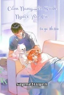 Cẩm Nang Hồi Sinh Người Yêu Cũ