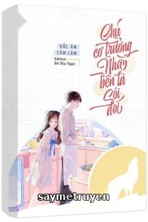 Chú Cơ Trưởng Nhà Bên Là Sói Đói