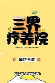 Viện Điều Dưỡng Tam Giới - Túy Ẩm Trường Ca
