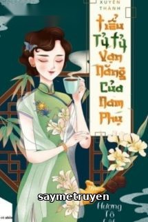 Xuyên Thành Tiểu Tỷ Tỷ Vạn Năng Của Nam Phụ