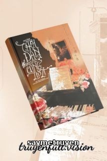 Những Ngày Chơi Đàn Và Nói Lời Yêu Cùng Liszt