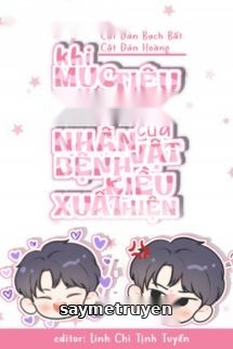 Khi Mục Tiêu Công Lược Của Nhân Vật Bệnh Kiều Xuất Hiện