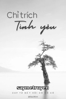 Chỉ Trích Tình Yêu - Cáp Tử Bất Hội Cô Cô Cô