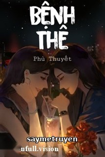 Bệnh Thê - Phù Thuyết