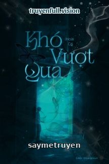 Khó Vượt Qua - Hoài Cố
