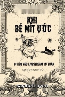 Khi Bé Mít Ướt Bị Kéo Vào LiveStream Tử Thần