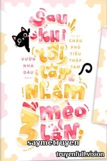 Sau Khi Tôi Lấy Nhầm Mèo Ba Lần