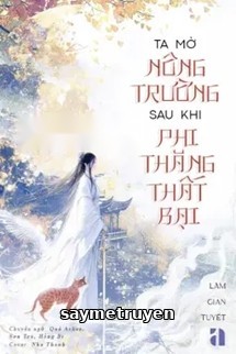 Ta Mở Nông Trường Sau Khi Phi Thăng Thất Bại