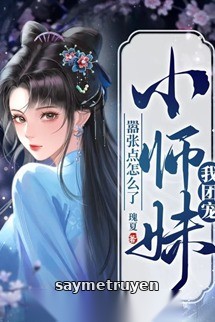 Ta - Tiểu Sư Muội Được Vạn Người Sủng, Ngôn Cuồng Thì Đã Sao?