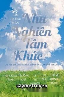 Nhu Nghiên Tâm Khúc - Sâm Lâm Trường Xuân