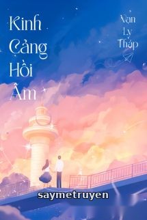 Kinh Cảng Hồi Âm - Vạn Lỵ Tháp