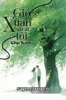 Gió Xuân Ưu Ái Tôi - Chu Kính