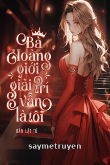 Bà Hoàng Giới Giải Trí Vẫn Là Tôi