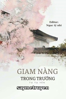 Giam Nàng Trong Trướng - Tụ Tụ Yên