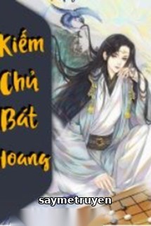 Kiếm Chủ Bát Hoang - Hàn Vô Phong