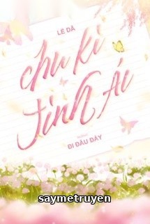 Chu Kỳ Tình Ái - Lễ Dã