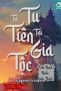 Ta Tu Tiên Tại Gia Tộc