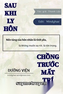 Sau Khi Ly Hôn, Chồng Trước Mất Trí Nhớ