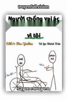 Người Chồng Vai Ác Trở Thành Trà Xanh Vì Tôi