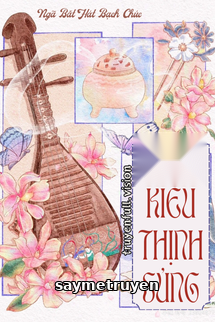Kinh Kiều Thịnh Sủng - Ngã Bất Hát Bạch Chúc