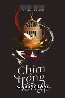 Chim Trong Lồng - Kỷ Anh