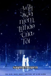 Anh Ấy Là Niềm Tự Hào Của Tôi