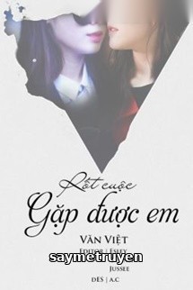 Rốt Cuộc Gặp Được Em - Văn Việt
