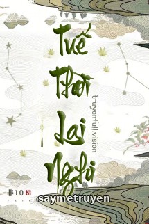 Tuế Thời Lai Nghi - Phi 10