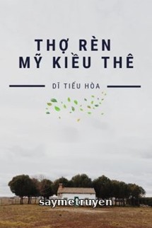 Thợ Rèn Mỹ Kiều Thê - Dĩ Tiếu Hòa