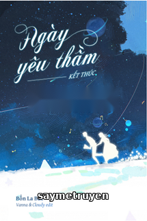 Ngày Yêu Thầm Kết Thúc - Bổn La Bắc