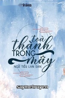 Toà Thành Trong Mây - Ngữ Tiếu Lan San