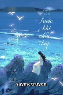 Anh Ấy Chết Trước Khi Chia Tay