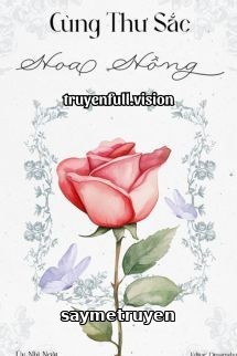 Cùng Thư Sắc Hoa Hồng - Úy Nhĩ Ngật