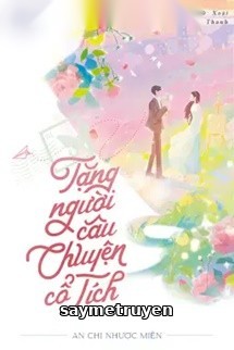 Tặng Người Câu Chuyện Cổ Tích