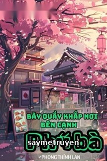 Bày Quầy Khắp Nơi Bên Cạnh Phú Bà